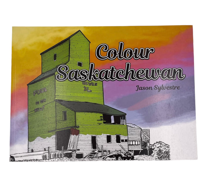 Colour Saskatchewan - by Jason Sylvestre (MacIntyre Purcell Publishing Inc.)