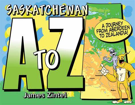 Saskatchewan A to Z by James Zintel (MacIntyre Purcell Publishing Inc.)