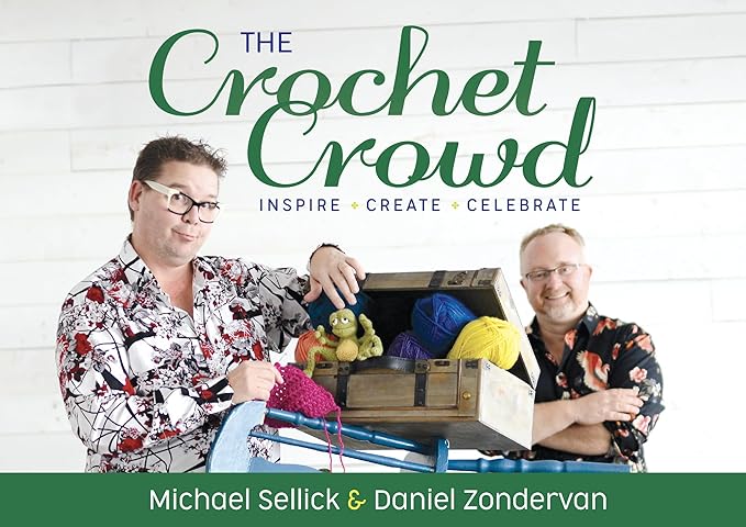 The Crochet Crowd by Michael Sellick & Daniel Zondervan (MacIntyre Purcell Publishing Inc.)