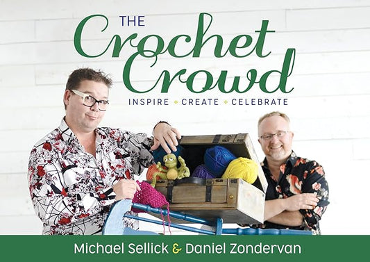 The Crochet Crowd by Michael Sellick & Daniel Zondervan (MacIntyre Purcell Publishing Inc.)